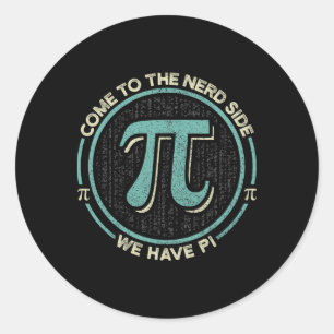 Sticker Rond Venez Au Côté Nerd Nous Avons Pi Math