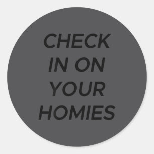 Sticker Rond Vérifiez vos Homies Citation drôle (au dos)