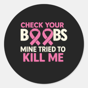 Sticker Rond Vérifiez Votre Mine De Poitrine A Essayé De Me Tue