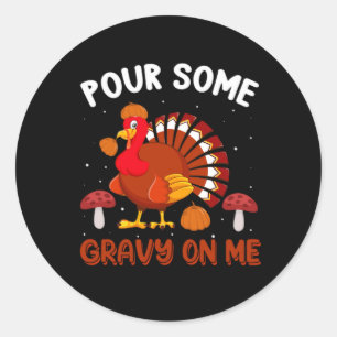 Sticker Rond Versez de la sauce sur moi