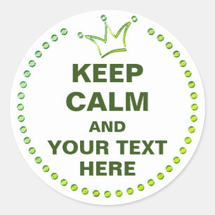 Sticker Rond Vert couronne amusant & CONSERVER CALME + texte
