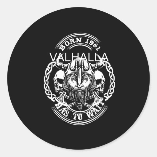 Sticker Rond Viking Année de naissance 61 "Valhalla doit attend (Devant)