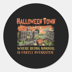 Sticker Rond Ville D'Halloween Où Être Normal Est Vastement Sup