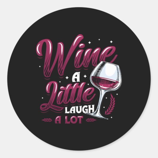 Sticker Rond Vin Un Peu Rire Un Beaucoup De Vin (Devant)