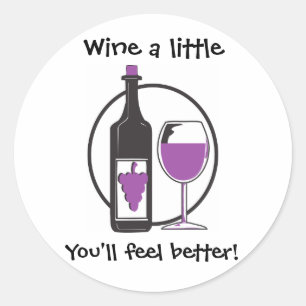 Sticker Rond Vins un peu, tu te sentiras mieux !