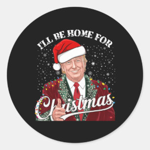 Sticker Rond Vintage Funny Humoristique Trump Je serai à la mai