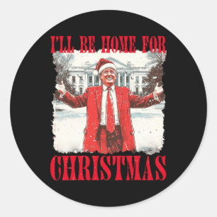 Sticker Rond Vintage Funny Humoristique Trump Je serai à la mai