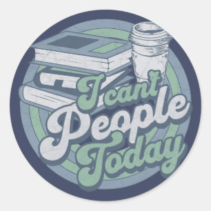Sticker Rond vintage humour introverti Je ne peux pas les gens 