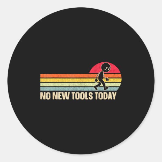 Sticker Rond Vintage No New Tools Today  (Devant)