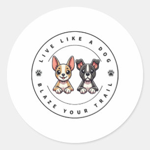 Sticker Rond Vis comme un chien Blaze Your Trail