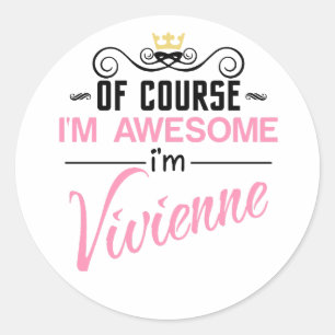 Sticker Rond Vivienne Bien Sûr Je suis Awesome Nom