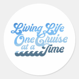Sticker Rond Vivre la vie une croisière à la fois