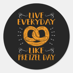Sticker Rond Vivre Tous Les Jours Comme La Journée De Pretzel