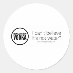Sticker Rond Vodka homéopathique - Je n'arrive pas à croire que