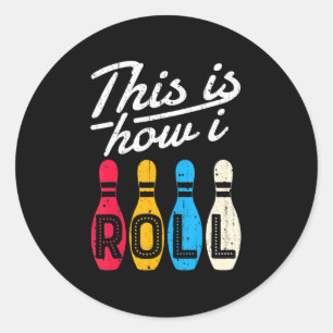 Sticker Rond Voici comment je roule Bowling Bowler Bowlers Fun 