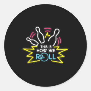 Sticker Rond Voici Comment Nous Roulions - Vêtements De Bowling