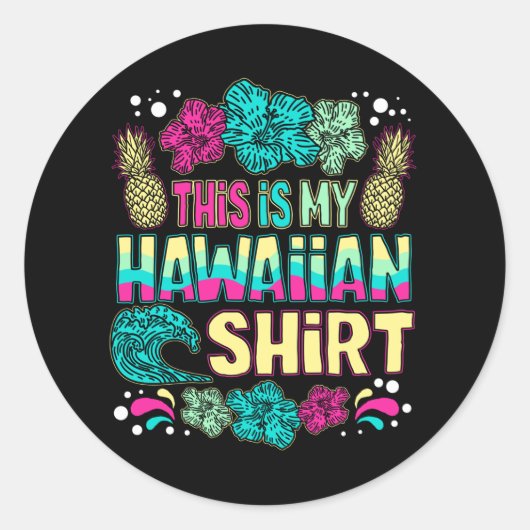 Sticker Rond Voici Ma Chemise Hawaïenne Tropical (Devant)