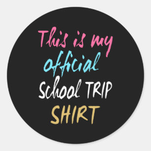 Sticker Rond Voici ma chemise officielle de voyage à l'école