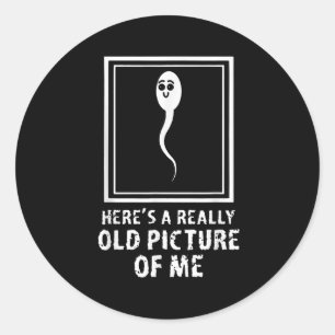 Sticker Rond Voici Une Photo Vraiment Vieille De Moi Amusant Hu