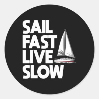 Sticker Rond Voile Fast Live Slow Sea Sailer