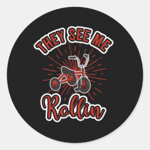 Sticker Rond Voir moi Rollin Triker Tricycle Trois roues amusan