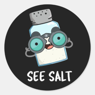 Sticker Rond Voir Salt Funny Sea Salt Pun de sel Dark BG