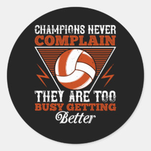 Sticker Rond Volley-ball - Les champions ne se plaignent jamais