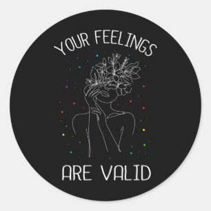 Sticker Rond Vos sentiments sont valables en santé mentale