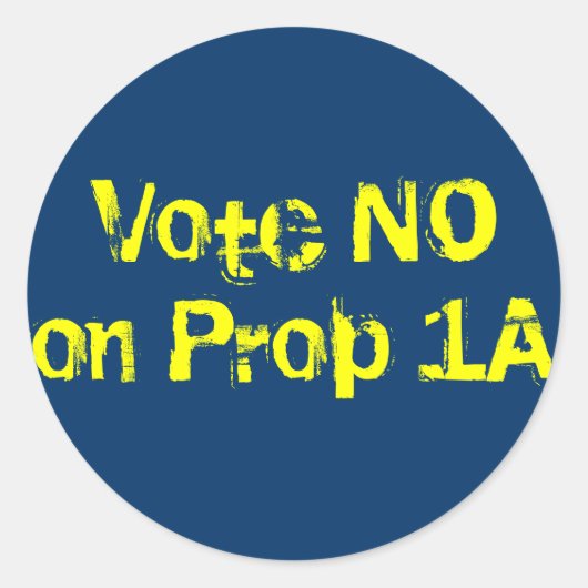 Sticker Rond Vote NO sur la Prop 1A (Devant)