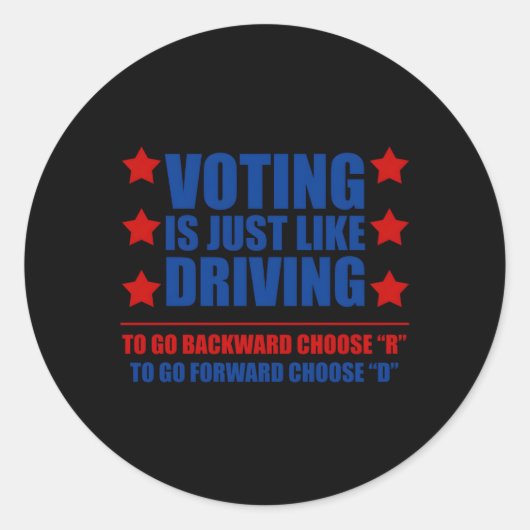 Sticker Rond Voter, C'Est Comme Conduire À Reculer Choisir (Devant)