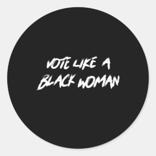 Sticker Rond Votez Comme Une Femme Noire Junzième Histoire Noir