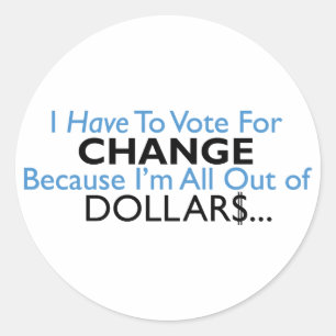 Sticker Rond Votez pour le changement puisque je suis tout hors