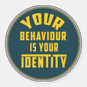 Sticker Rond Votre comportement est votre identité - Motivation