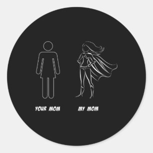Sticker Rond Votre Maman Vs Ma Maman - Super Maman Fête des mèr