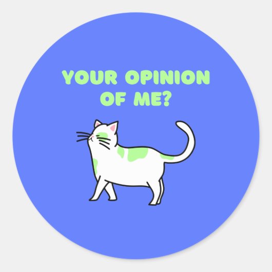 Sticker Rond Votre Opinion De Moi ? (Devant)