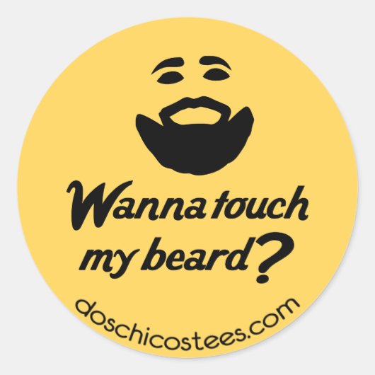 Sticker Rond Voulez toucher ma barbe ? (Devant)