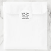 Sticker Rond Vous Aimez, Embrasse-Toi, Vous Manquez Déjà (Sac)