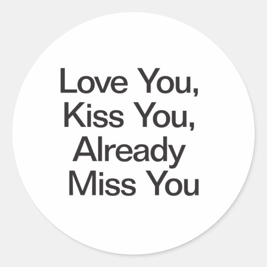 Sticker Rond Vous Aimez, Embrasse-Toi, Vous Manquez Déjà (Devant)