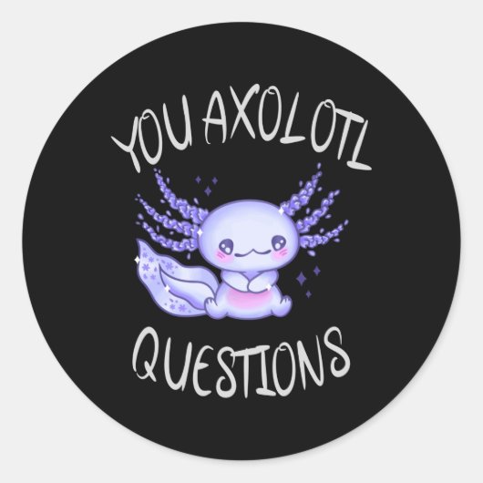 Sticker Rond Vous avez des questions axolotales (Devant)