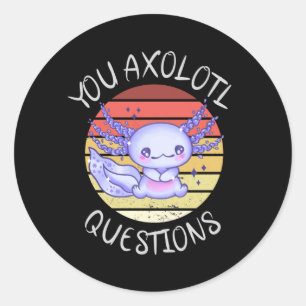 Sticker Rond Vous avez des questions axolotales