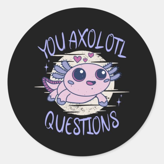 Sticker Rond Vous avez des questions axolotales (Devant)