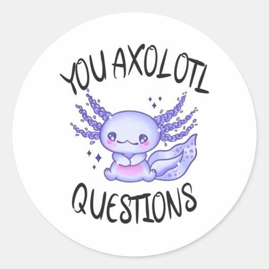Sticker Rond Vous avez des questions axolotales (Devant)