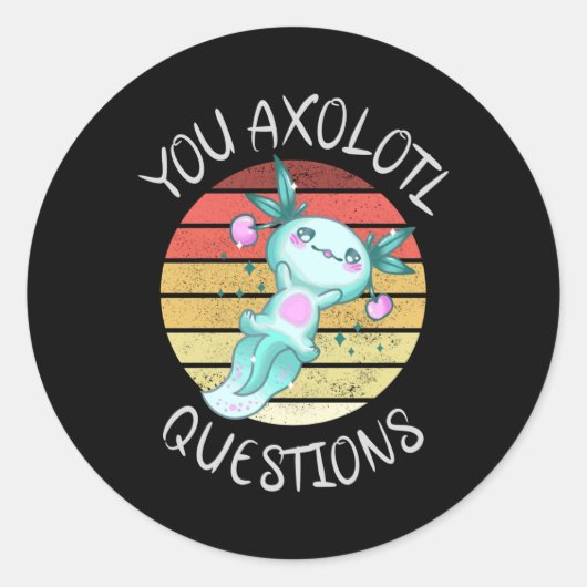 Sticker Rond Vous avez des questions axolotales (Devant)