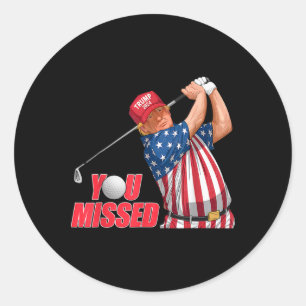 Sticker Rond Vous avez raté Trump drôle Golf Chapeau Rouge