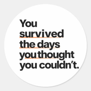 Sticker Rond Vous avez survécu : Citation de survie inspirante