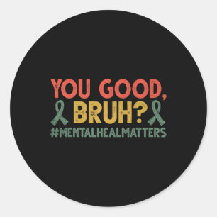 Sticker Rond Vous Bonne Bruh Sensibilisation aux problèmes de s