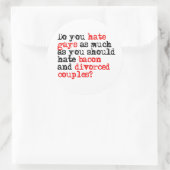 Sticker Rond Vous détestez autant que vous devriez détester le (Sac)