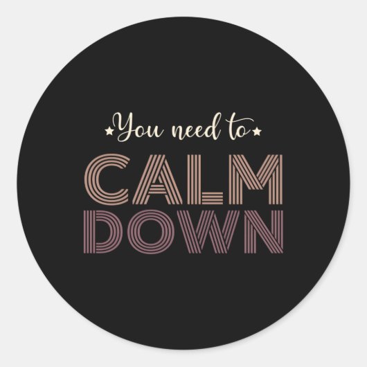 Sticker Rond Vous Devez Calmer Les Devis (Devant)