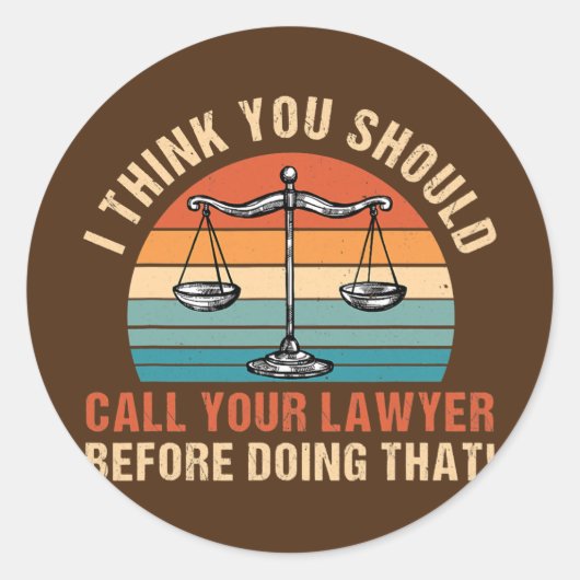 Sticker Rond Vous Devriez Appeler Votre Avocat Fun Law School (Devant)