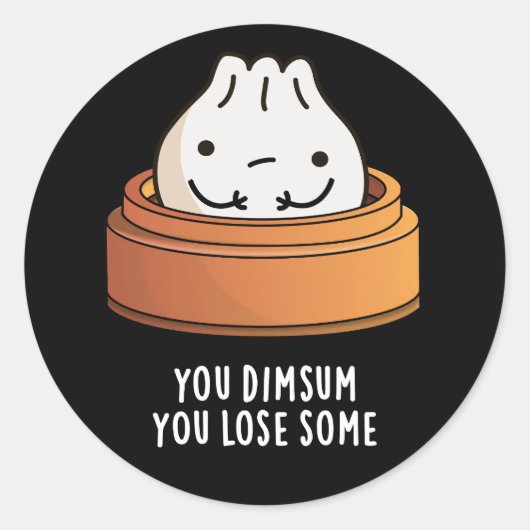 Sticker Rond Vous Dimsum Vous Perdez Un Jeu De Nourriture Drôle (Devant)